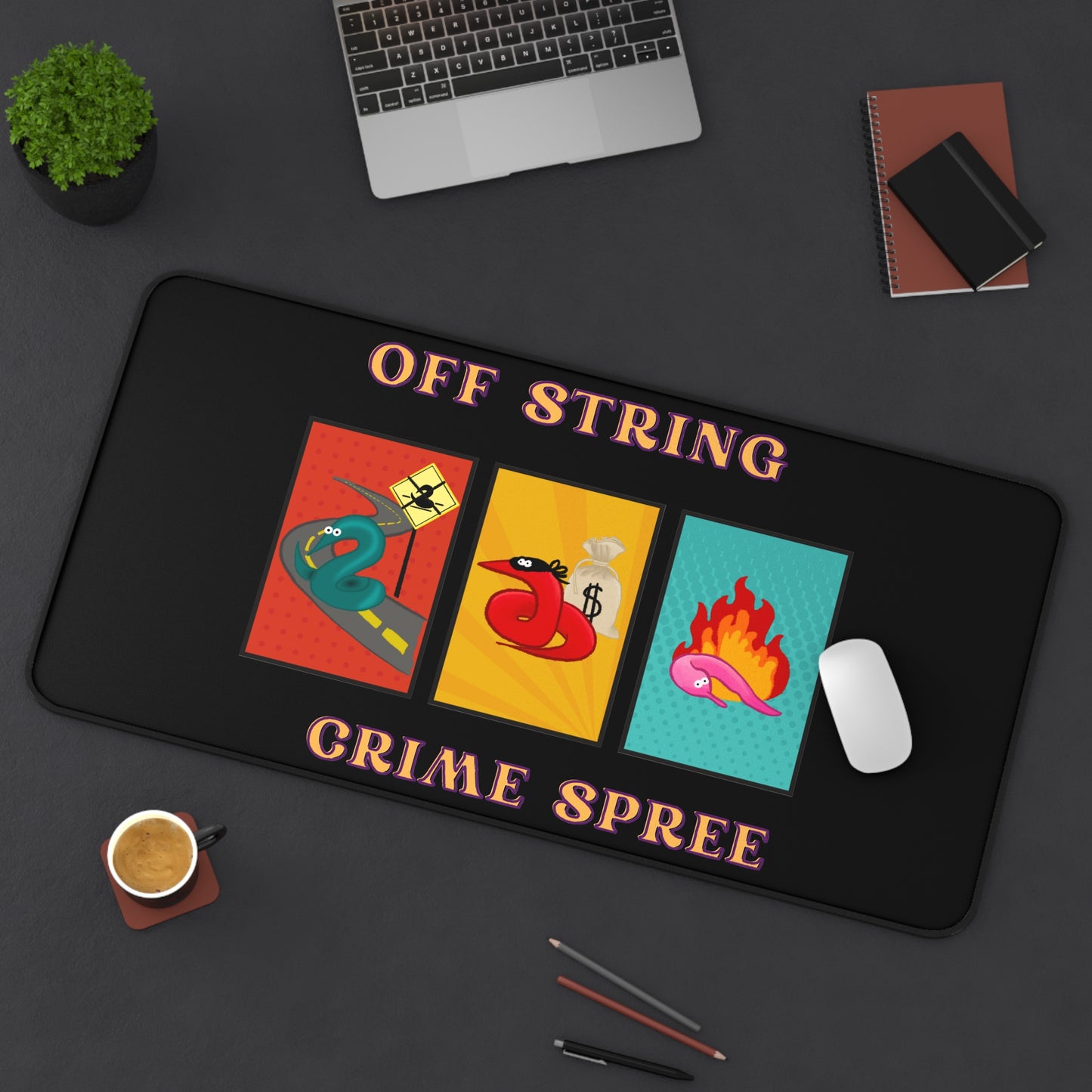 Worm off the String, Crime Spree, Desk Mat